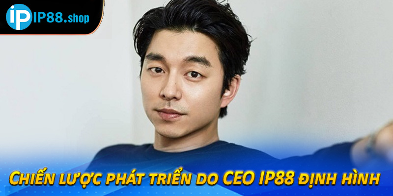 Chiến lược phát triển do CEO IP88 định hình 
