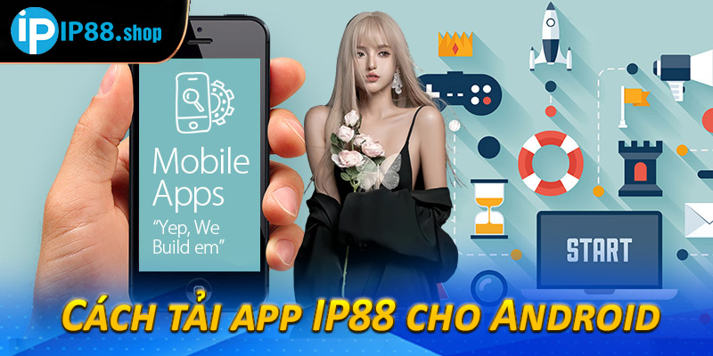 Cách tải app IP88 cho Android 